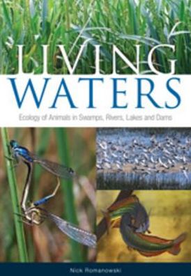 Living Waters: Ecology of Animals in Swamps, Rivers, Lakes and Dams