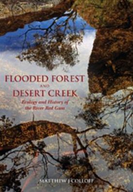Flooded Forest and Desert Creek: Ecology and History of the River Red Gum