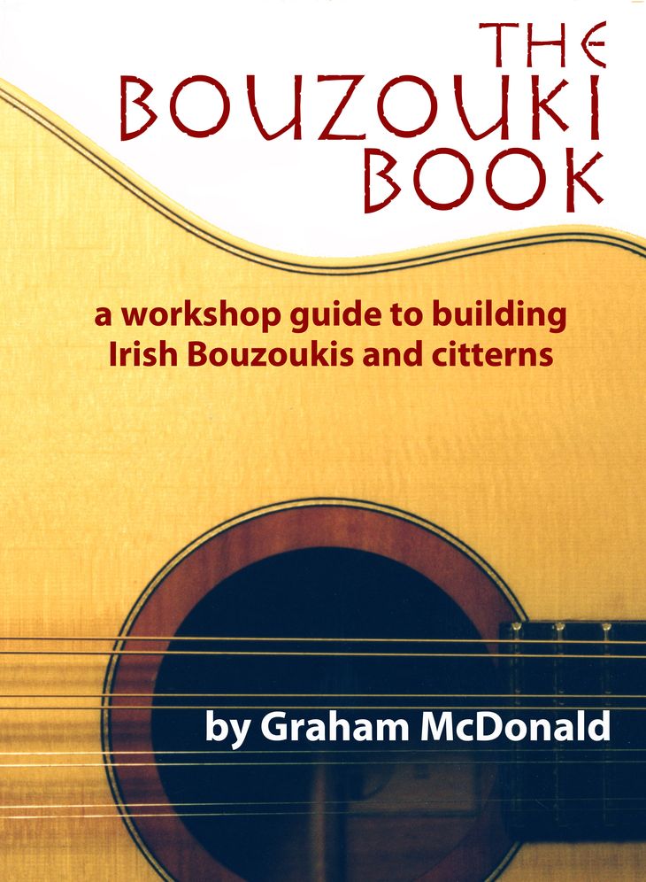 The Bouzouki Book: A Workshop Guide to Building Irish Bouzoukis and Citterns