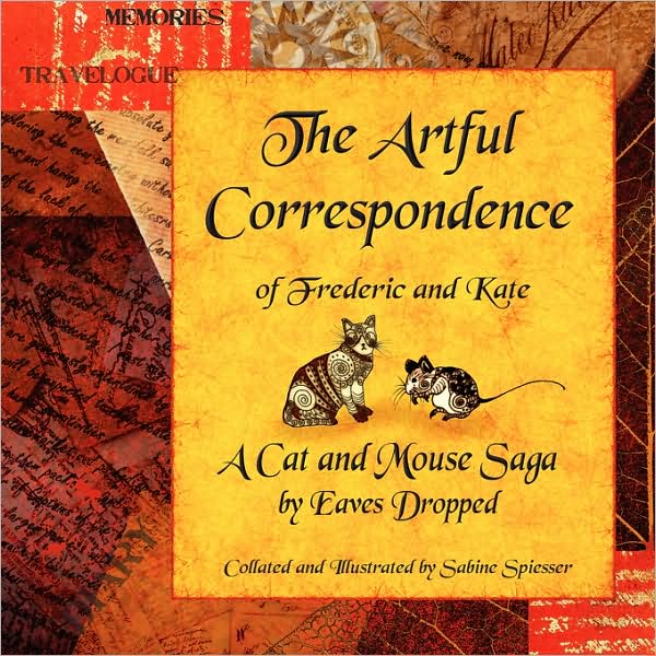 The Artful Correspondence Of Frederic And Kate - A Cat And Mouse Saga By Eaves Dropped