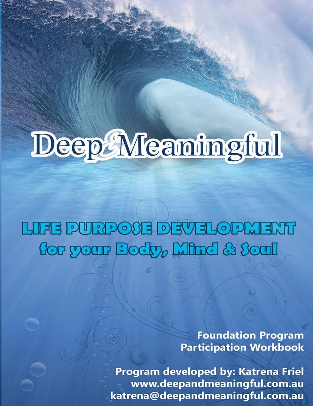 Deep & Meaningful Life Purpose Development for your Body, Mind & Soul: Immerse yourself in yourself