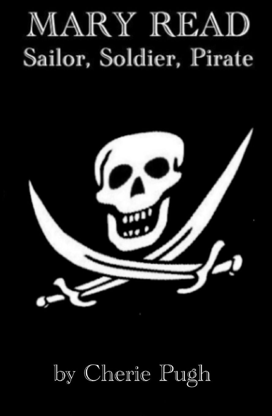 Mary Read - Sailor, Soldier, Pirate