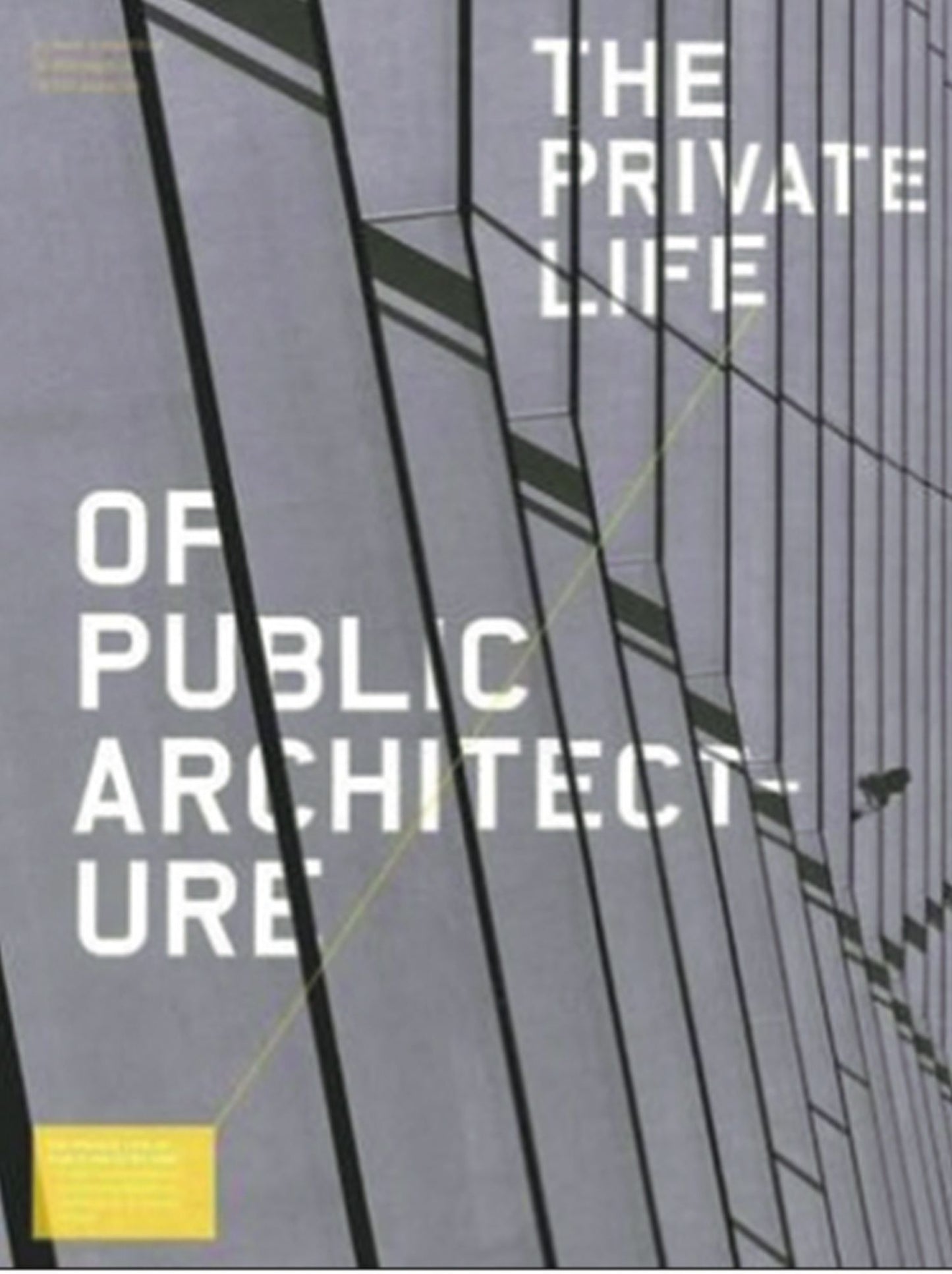 The Private Life of Public Architecture