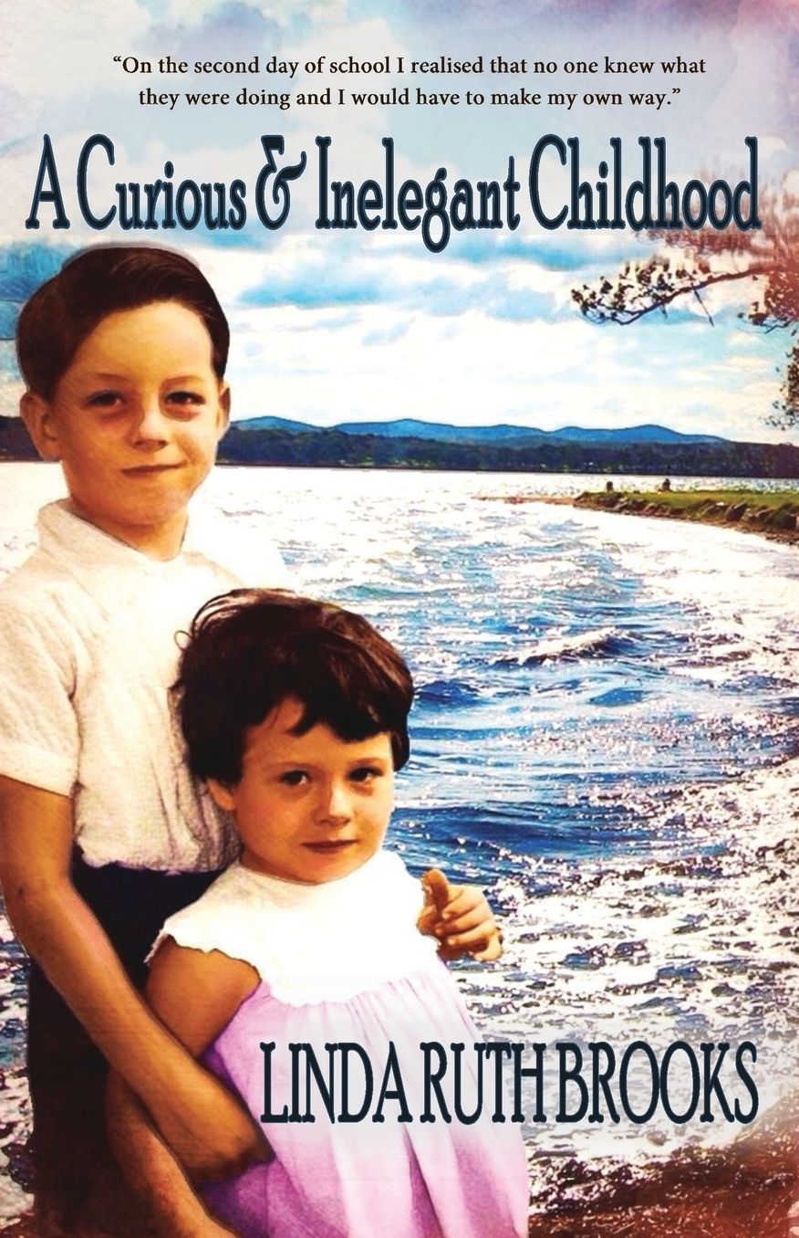 A Curious & Inelegant Childhood (an Australian Story)