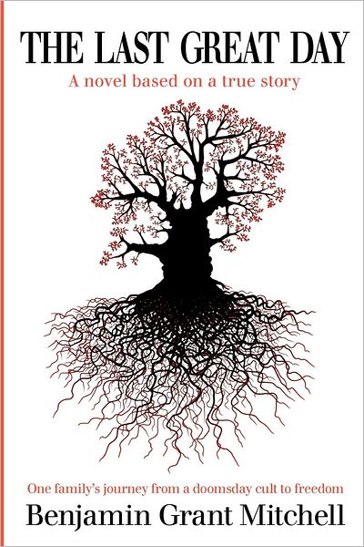 The Last Great Day: A novel based on a TRUE STORY