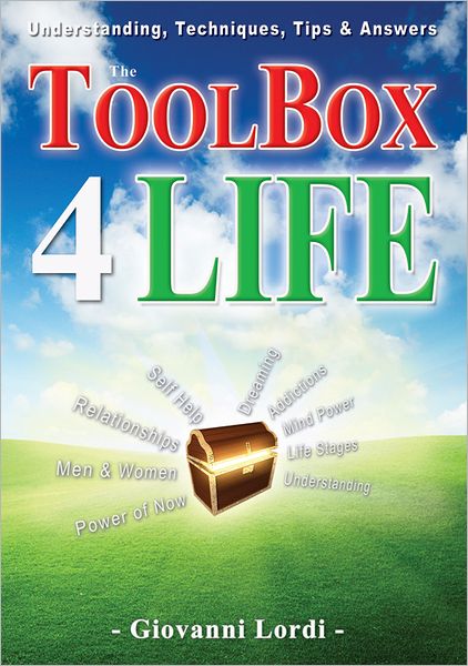 The ToolBox 4 Life: Understanding, Techniques & Answers to Life's Challenges