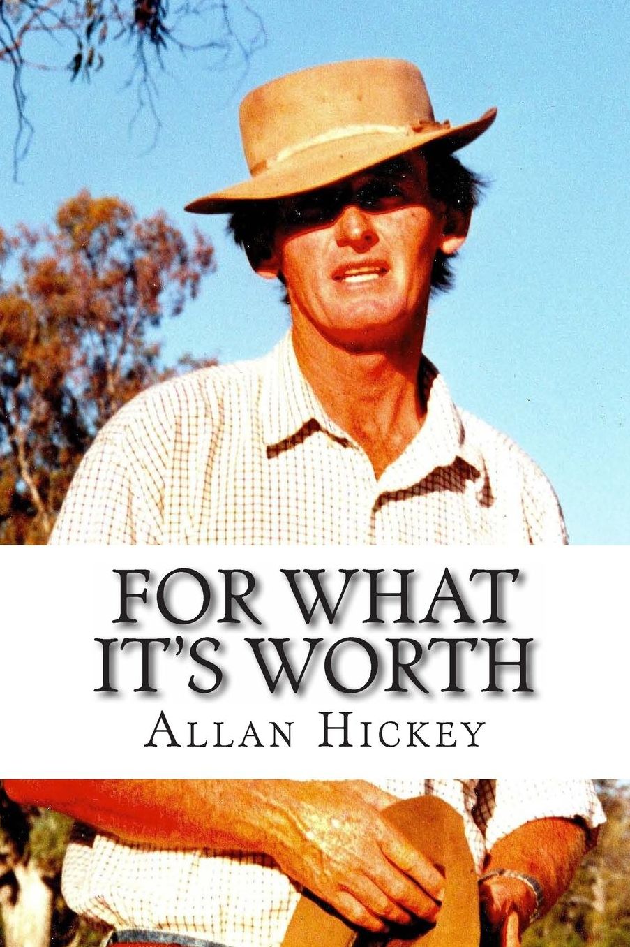 For What It's Worth: An Autobiography