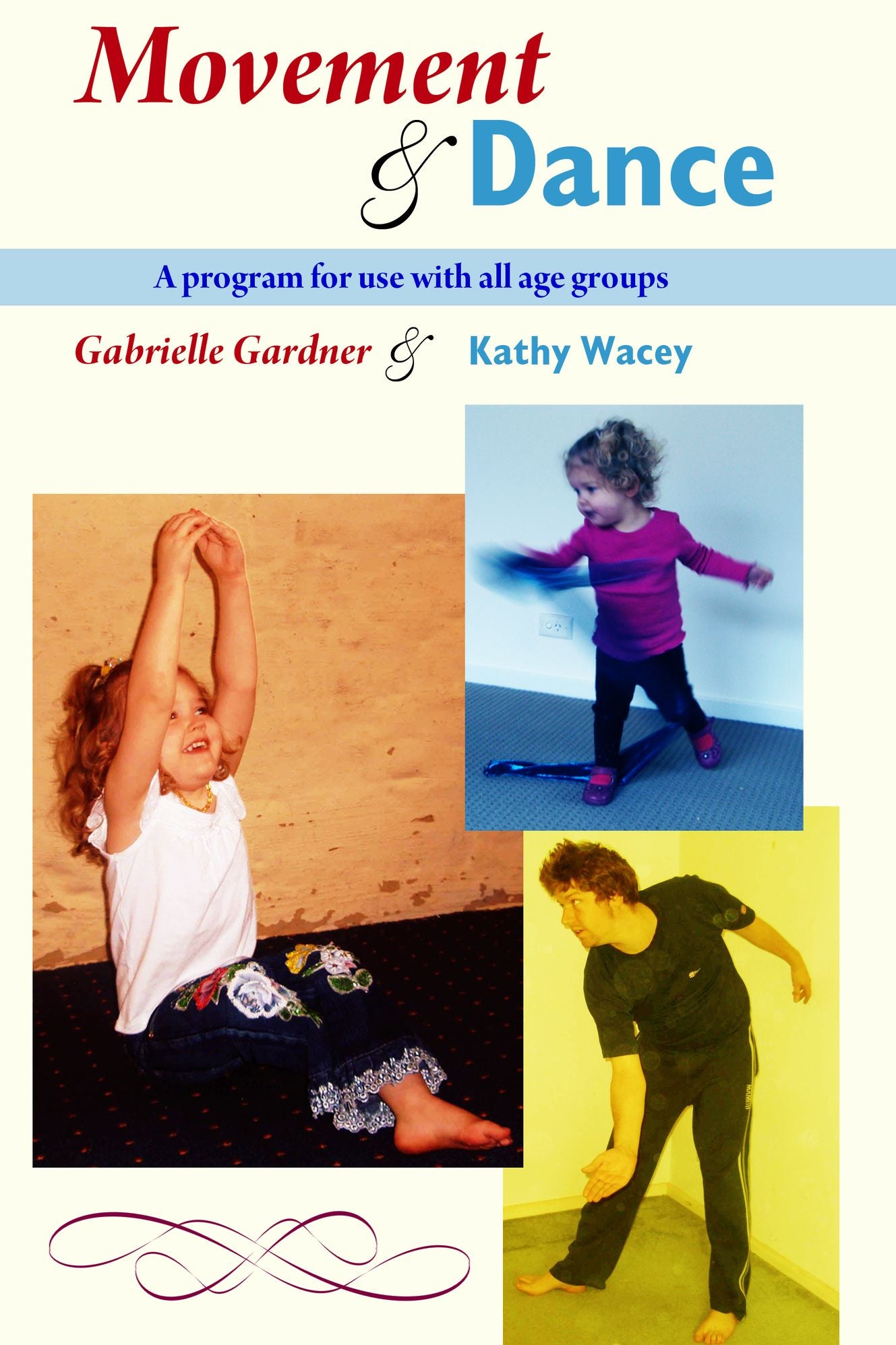 Movement and Dance: A Program for Use with all Age Groups