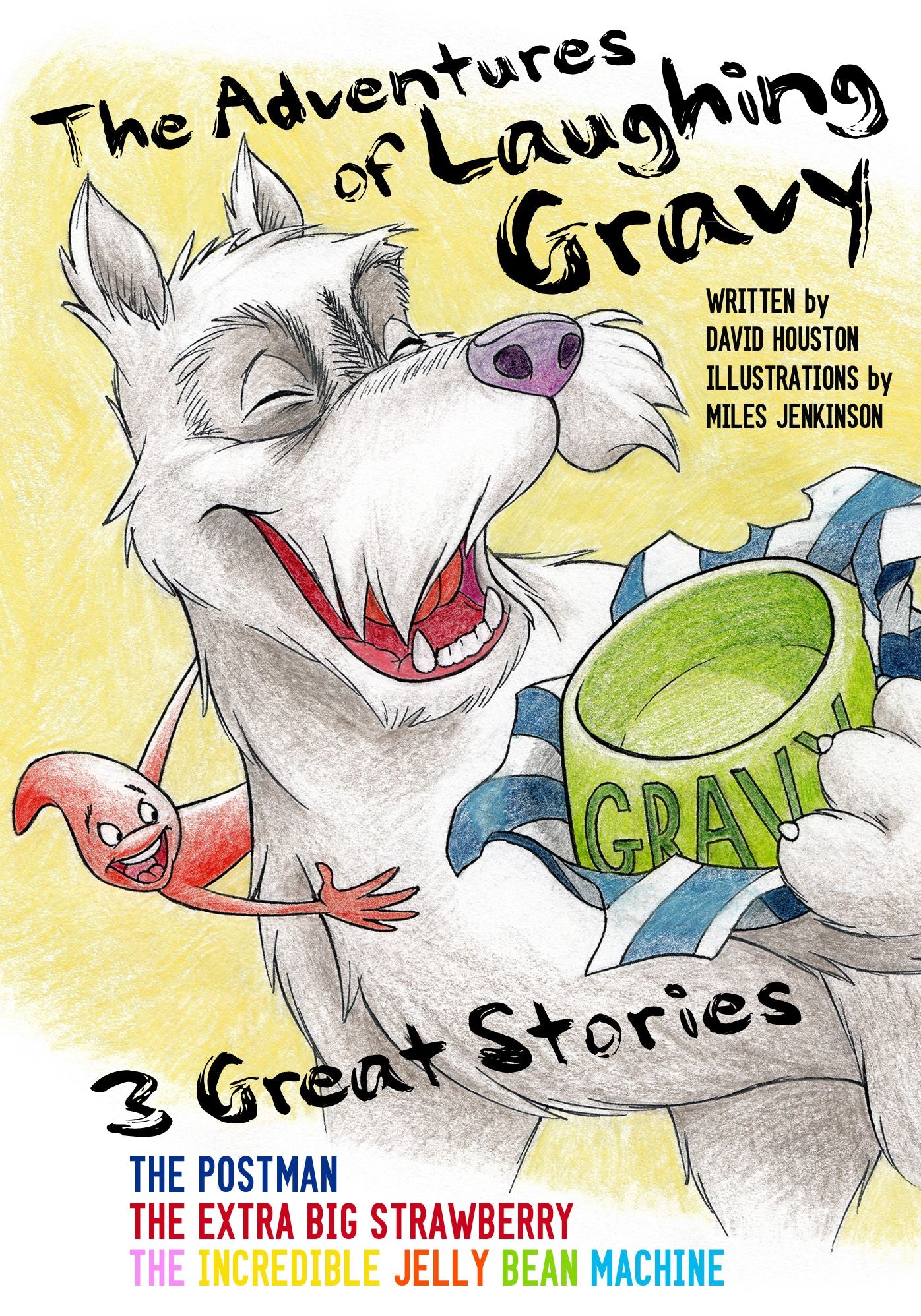 The Adventures of Laughing Gravy: The Postman, The Extra Big Strawberry, The Incredible Jelly Bean Machine