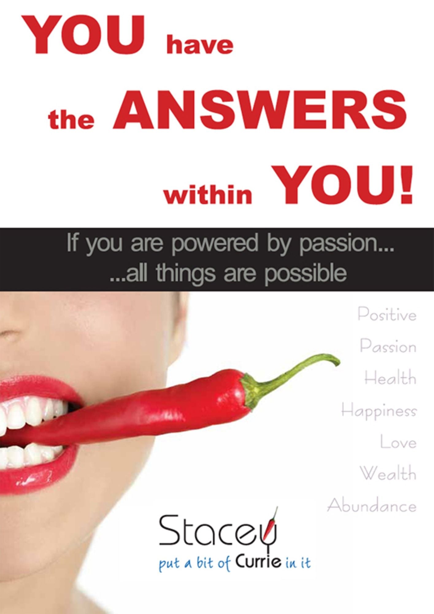 YOU Have the ANSWERS Within YOU! : If You Are Powered By Passion ... All Things Are Possible