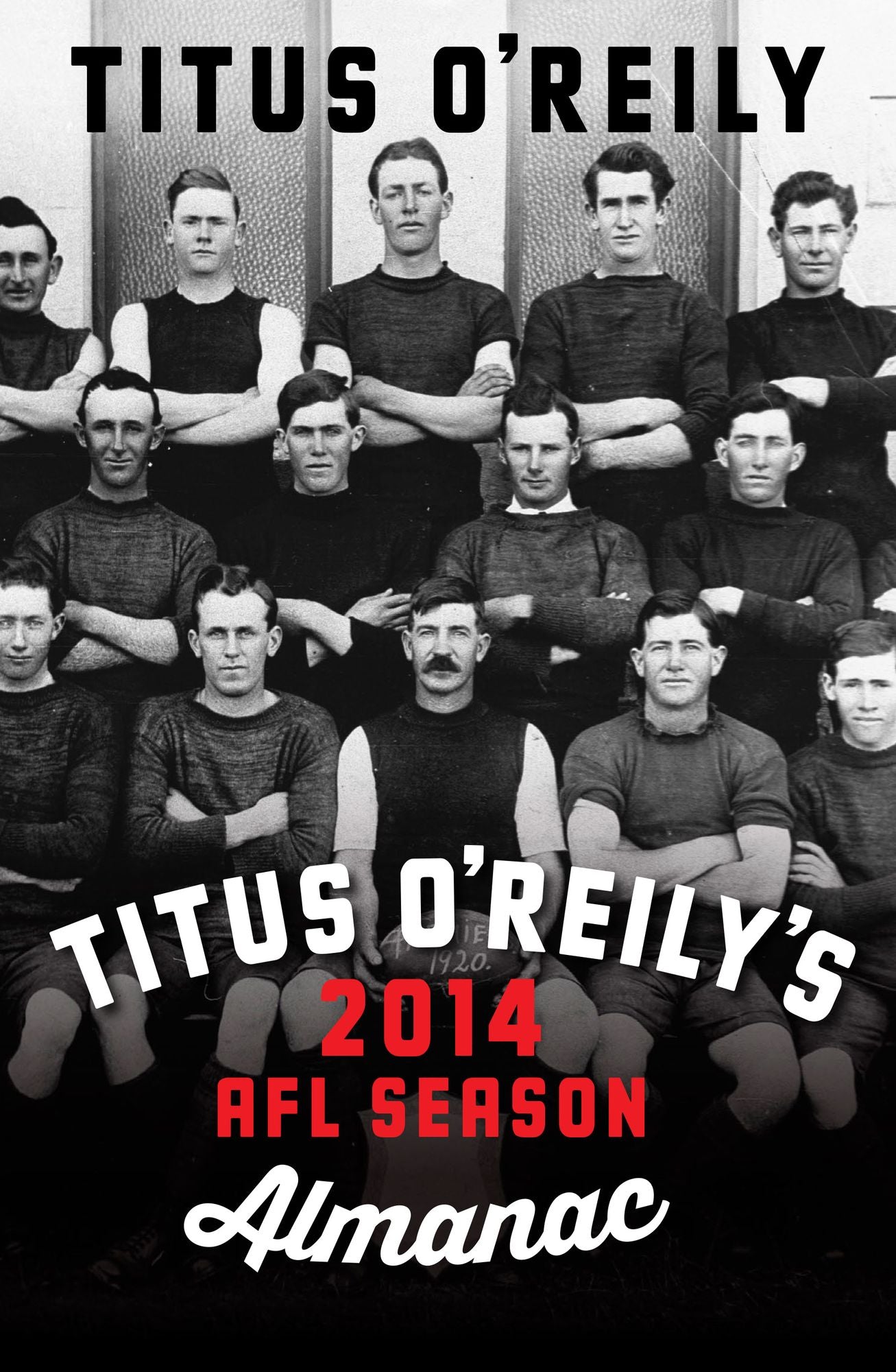 Titus O'Reily's 2014 AFL Season Almanac: A Funny Thing Happened on the Way to the AFL Premiership