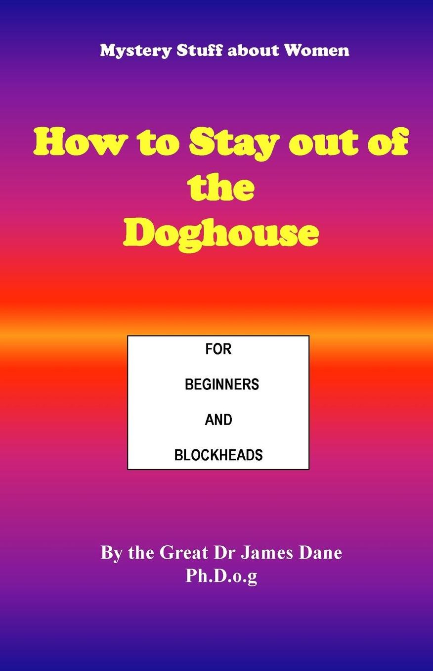 How to Stay Out of the Doghouse: For Beginners and Blockheads