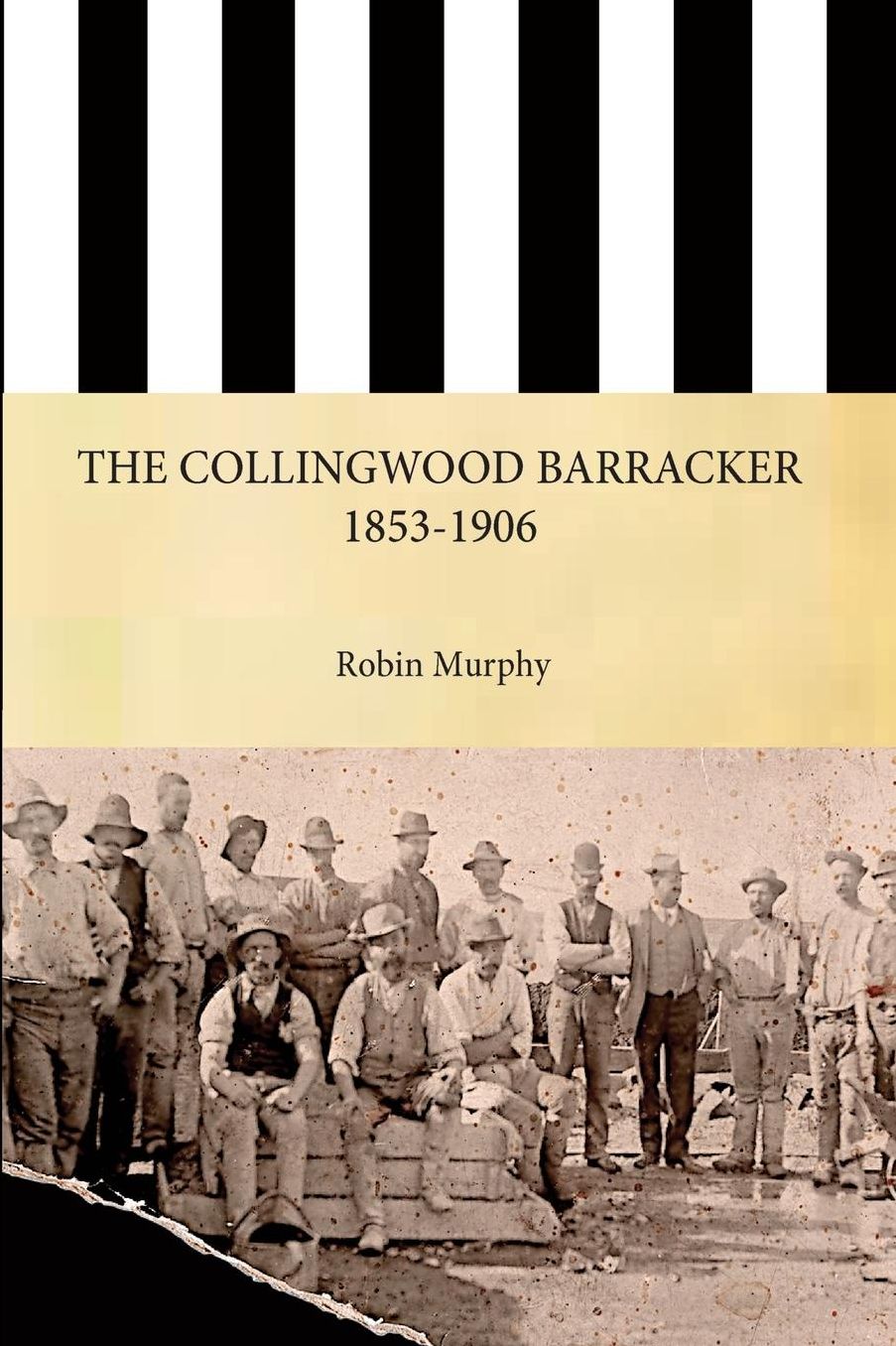 The Collingwood Barracker 1853-1906: A History of Social Recompense