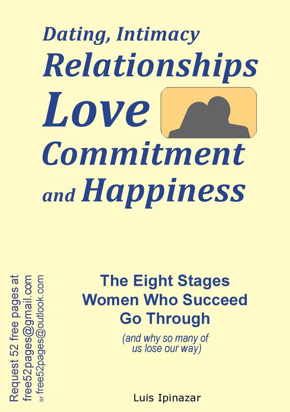 Dating, Intimacy, Relationships, Love, Commitment and Happiness: The Eight Stages Women Who Succeed Go Through (and why so many of us lose our way)