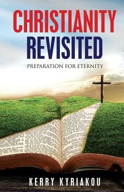 Christianity Revisited: Preparation for Eternity