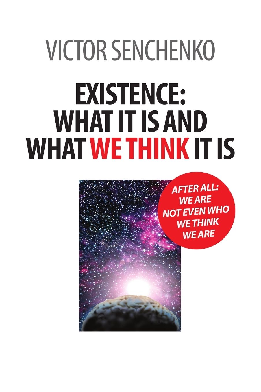 Existence: What It Is and What We Think It Is