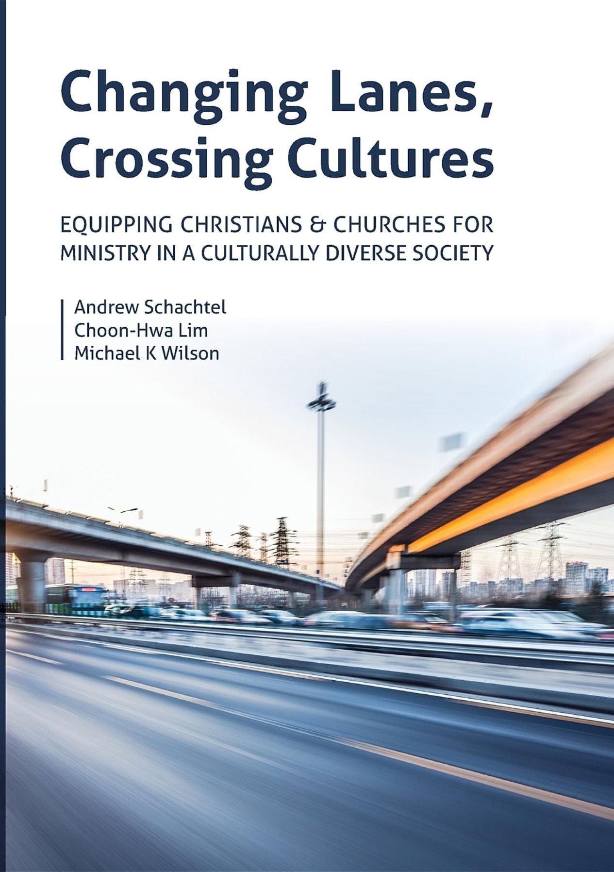Changing Lanes, Crossing Cultures: Equipping Christians and Churches for Ministry in a Culturally Diverse Society