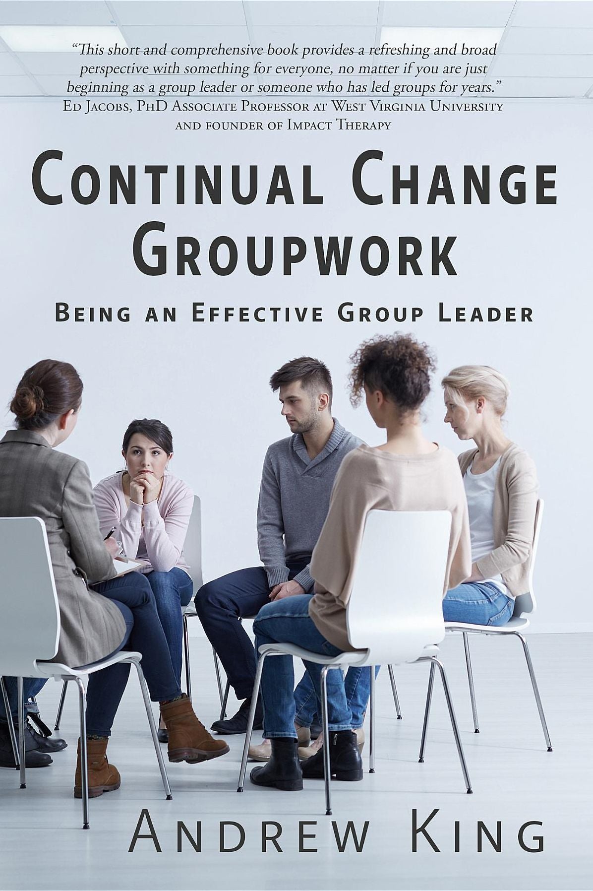 Continual Change Groupwork: Being an Effective Group Leader