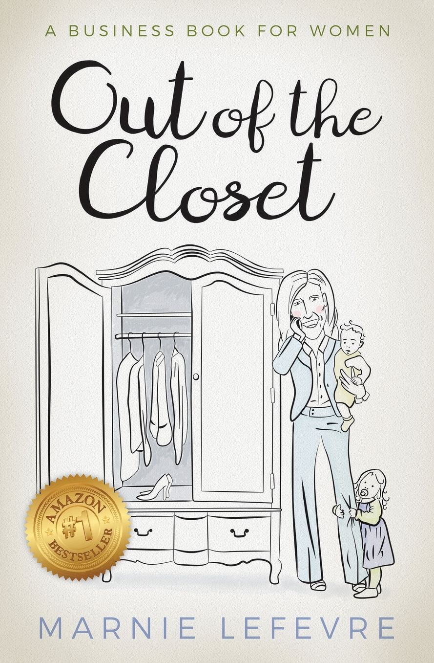 Out of the Closet: A Business Book For Women