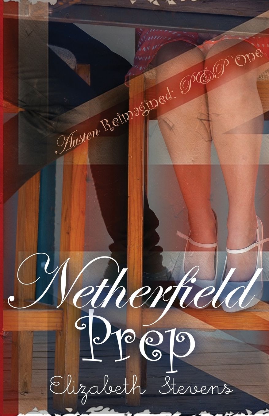 Netherfield Prep: A Modern Reimagining of Jane Austen's 'Pride and Prejudice'