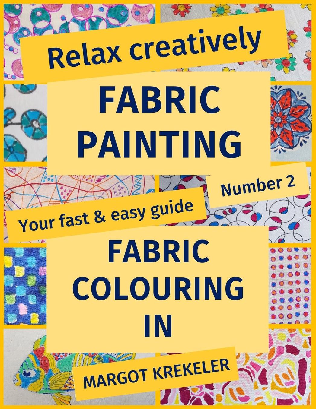 Relax creatively - Fabric painting - Your fast & easy guide Number 2 - Fabric Colouring In
