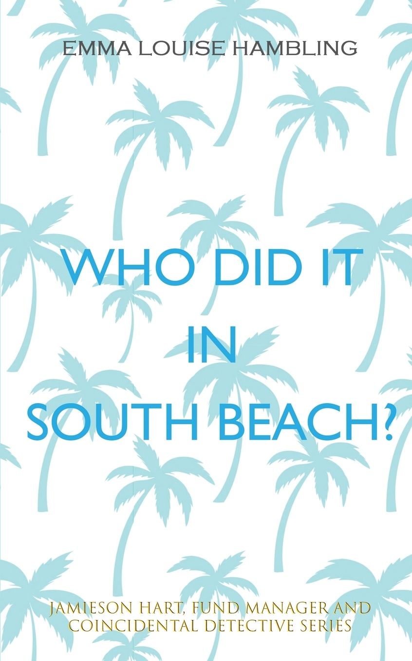 Who Did It in South Beach?: Jamieson Hart, Fund Manager and Coincidental Detective Series