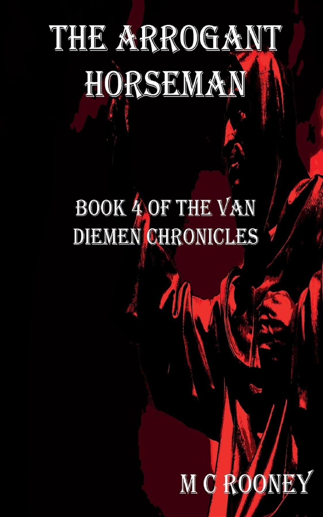 The Arrogant Horseman: Book 4 of the Van Diemen Chronicles