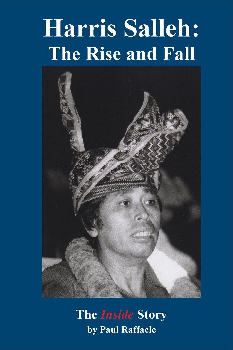 Harris Salleh: The Rise and Fall: The Inside Story