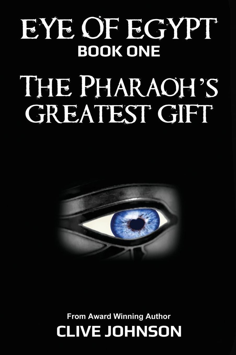 The Eye of Egypt;: The Pharaoh's Greatest Gift
