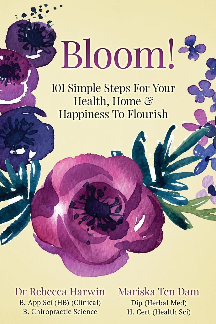 Bloom: 101 Simple Steps For Your Health, Home & Happiness To Flourish