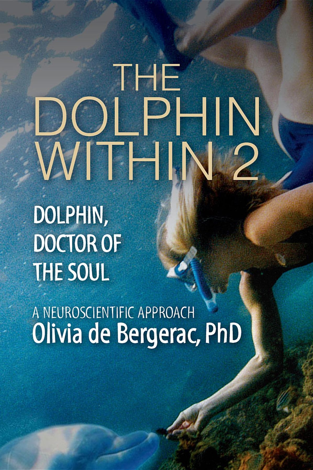 The Dolphin Within 2: Dolphin, Doctor of the Soul