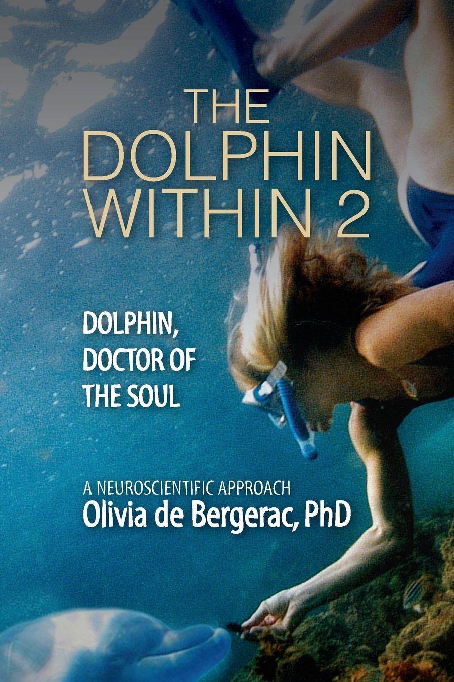 The Dolphin Within 2: Dolphin, Doctor of the Soul