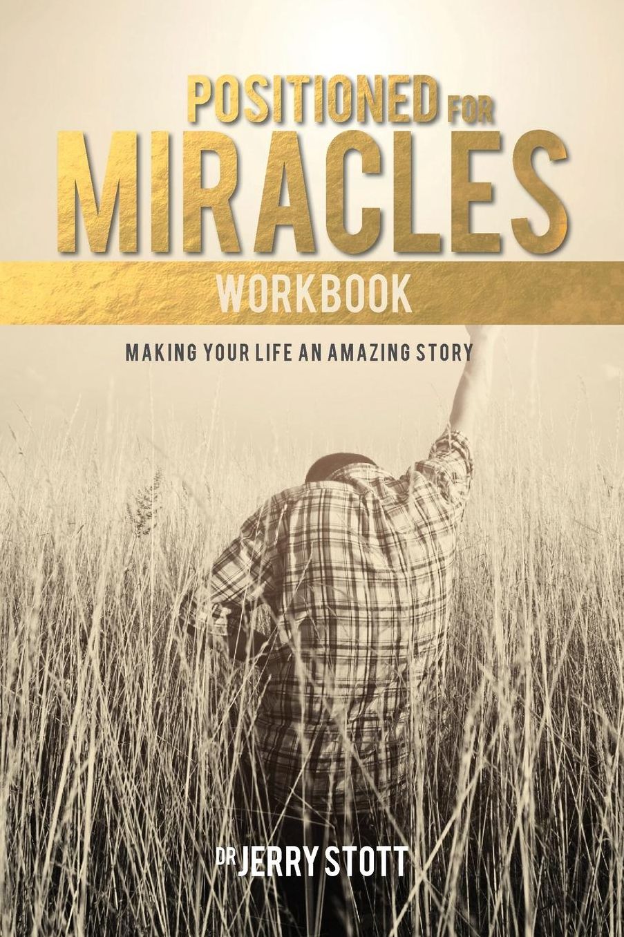 Positioned for Miracles Workbook: Making Your Life An Amazing Story