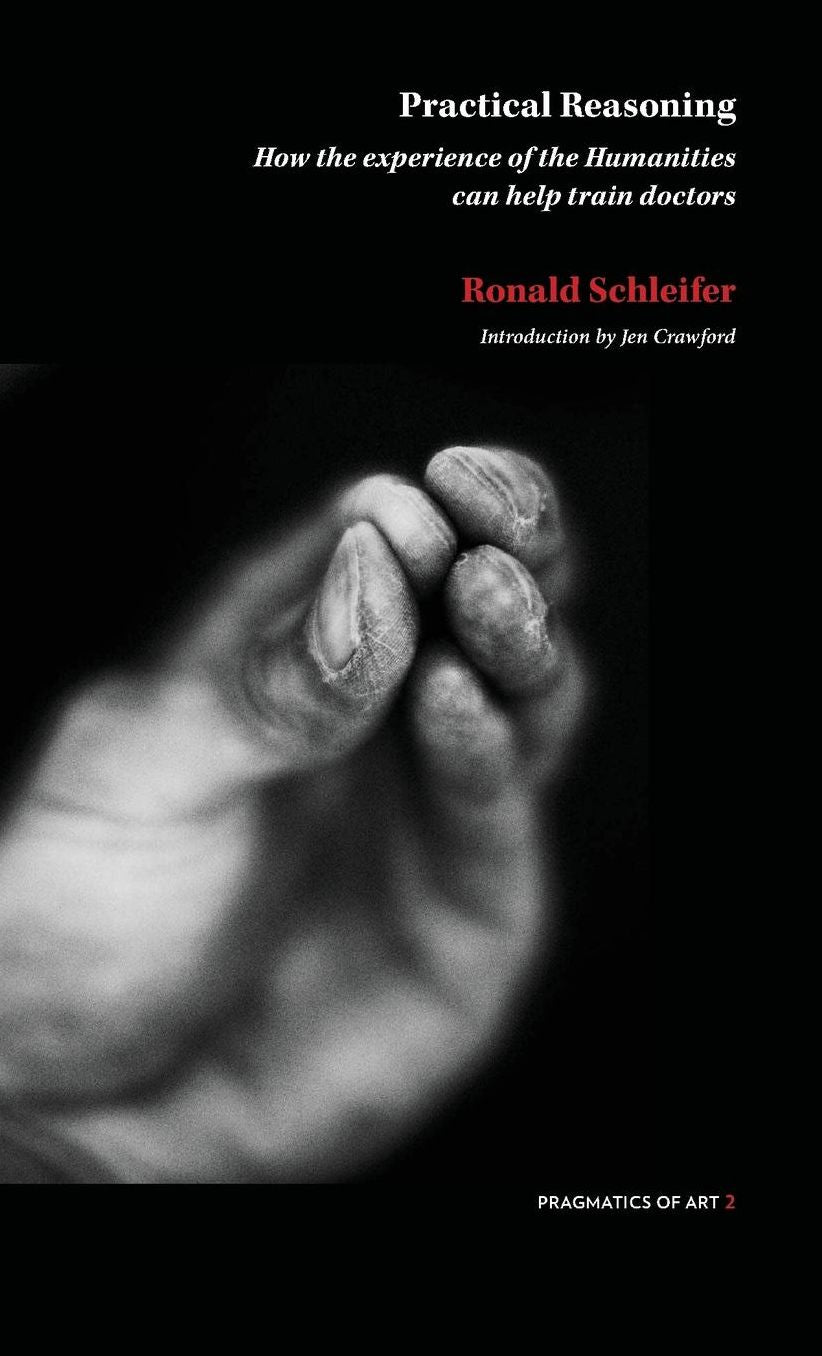 PRACTICAL REASONING: How the experience of the Humanities can help train doctors