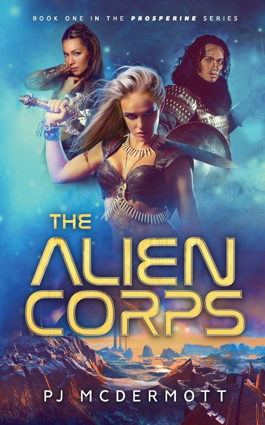 The Alien Corps: A Hickory Lace Science Fantasy Adventure