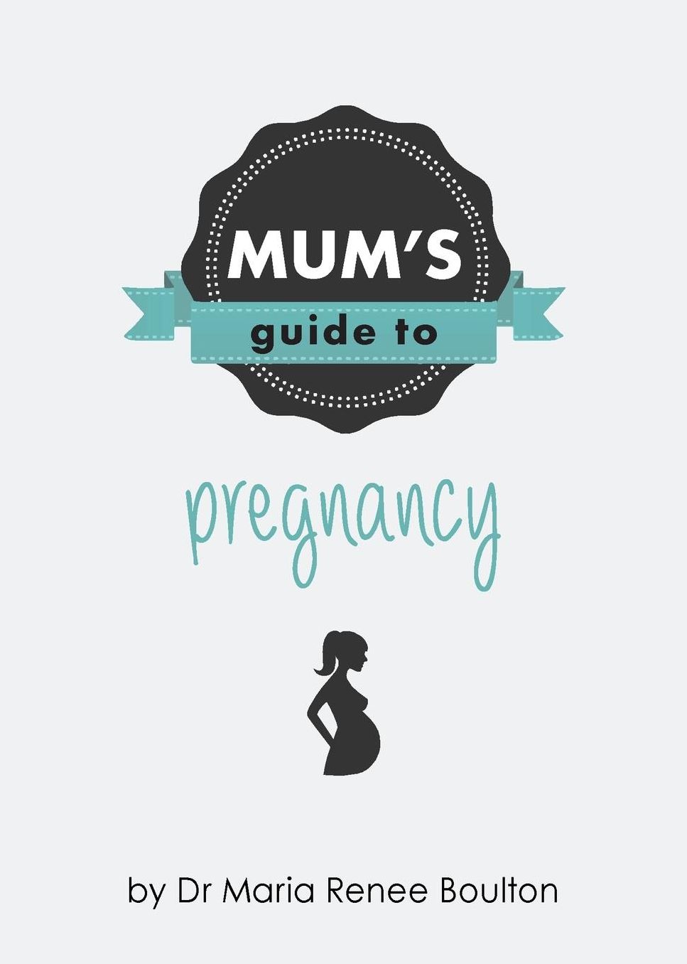 Mum's Guide to Pregnancy
