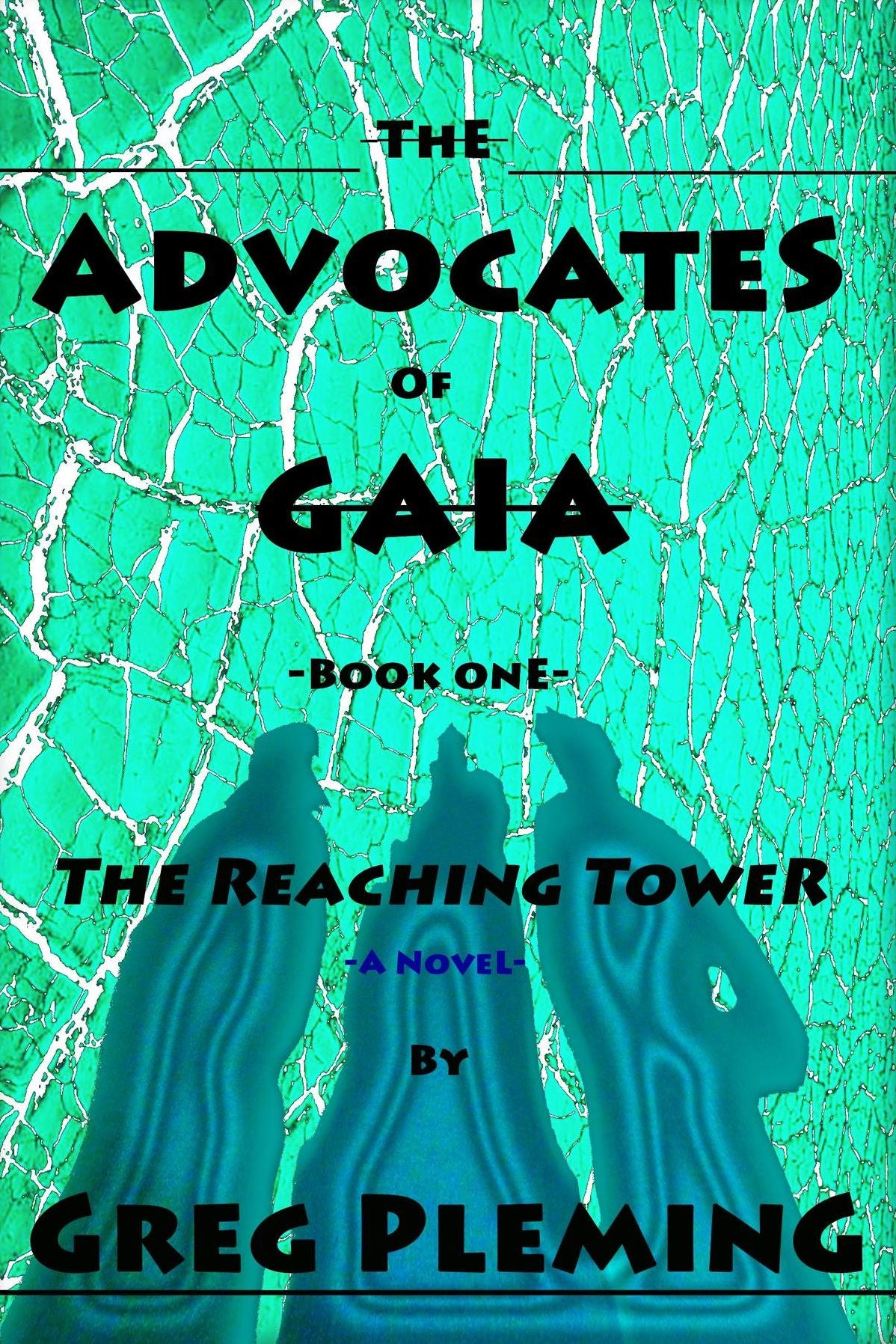 The Advocates of Gaia: Book one - The Reaching Tower