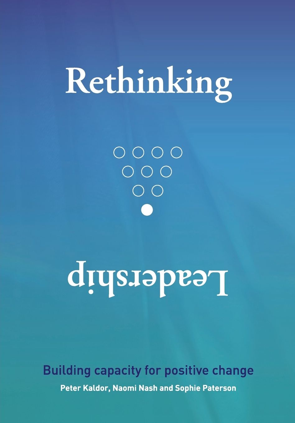 Rethinking Leadership: Building capacity for positive change