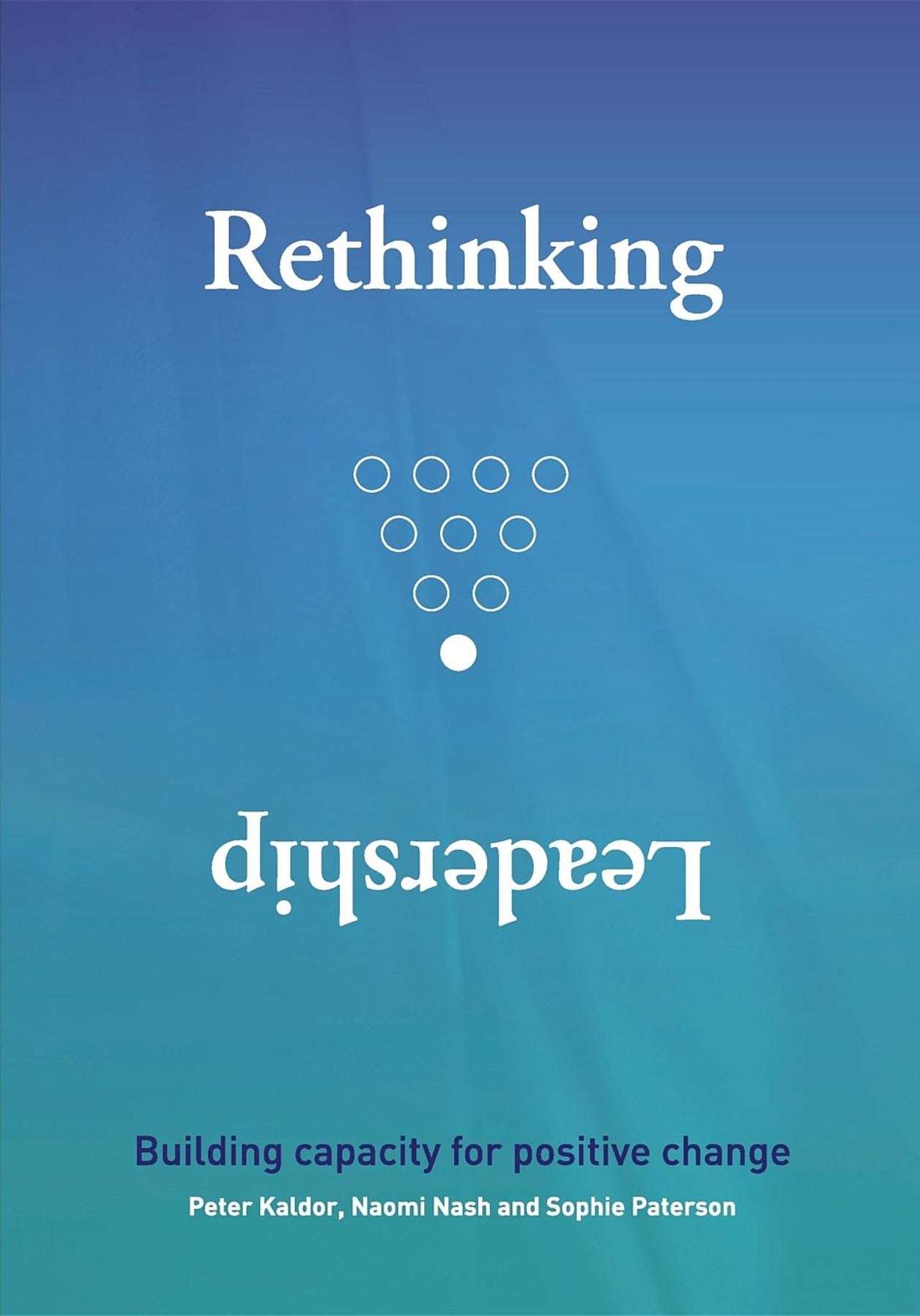 Rethinking Leadership: Building capacity for positive change