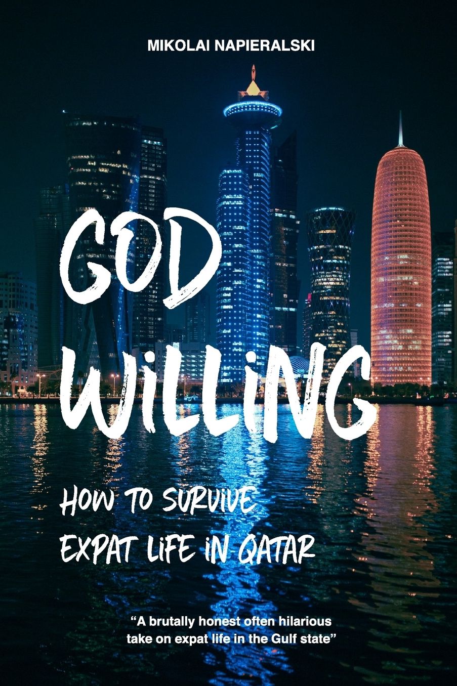 God Willing: How to survive expat life in Qatar