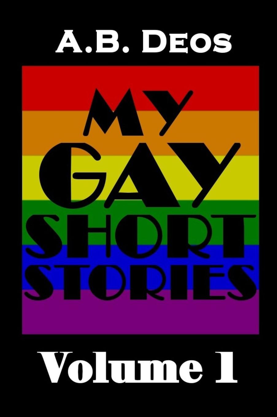 My Gay Short Stories: Volume 1