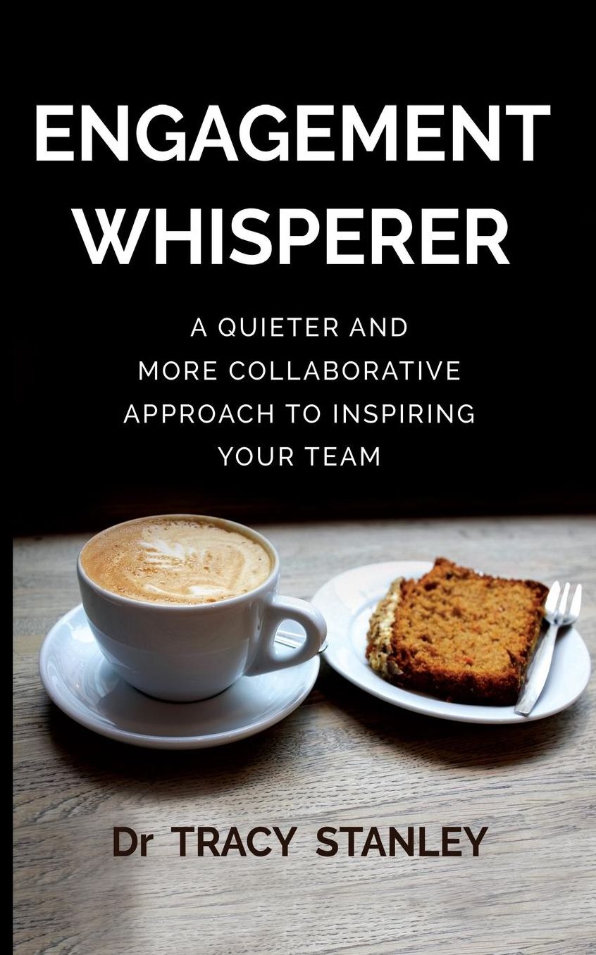 Engagement Whisperer: A quieter and more collaborative approach to inspiring your team