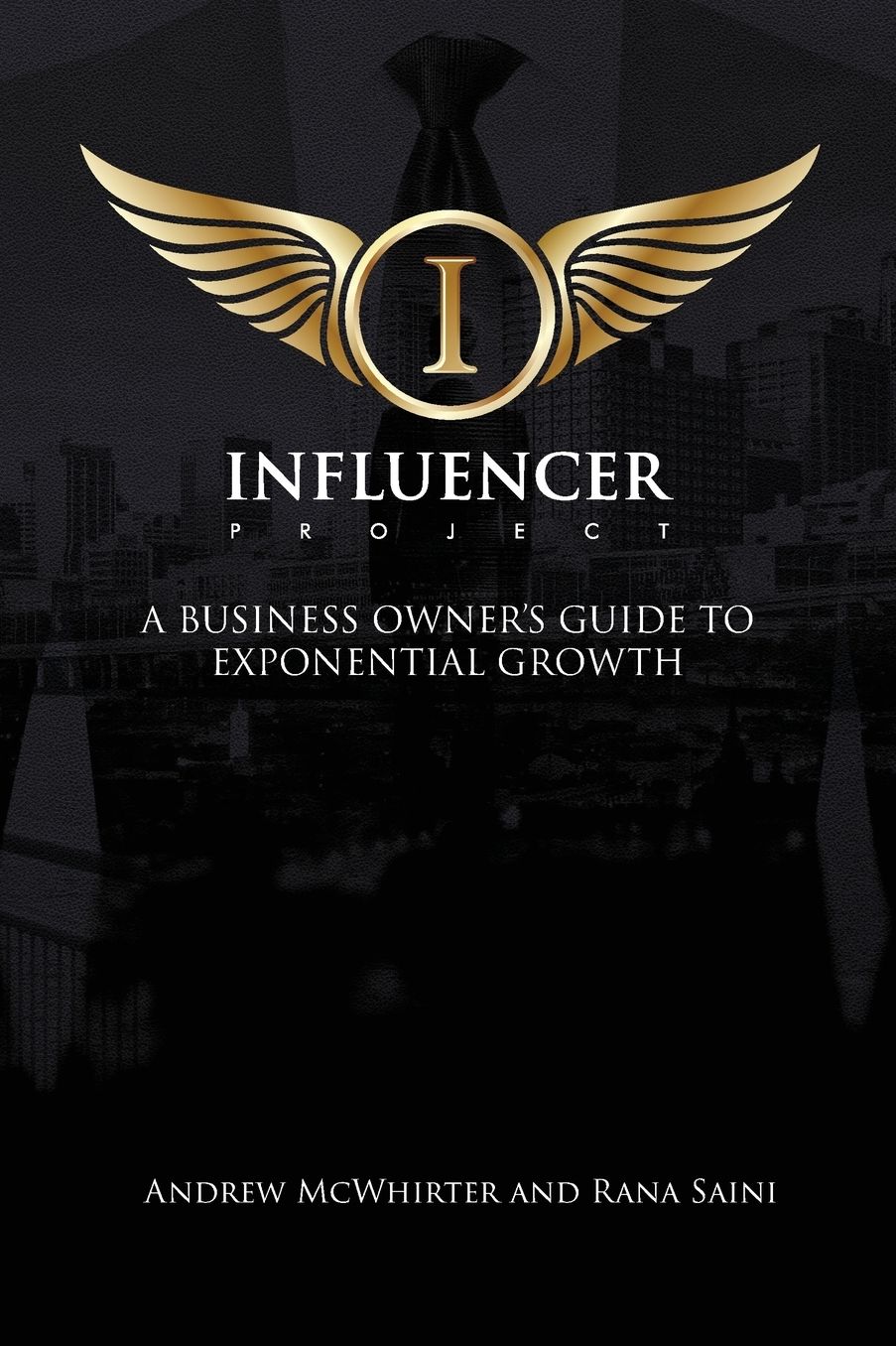 The Influencer Project: A Business Owner's Guide To Exponential Growth