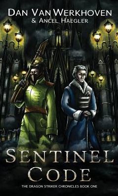 Sentinel Code: The Dragon Striker Chronicles Book One