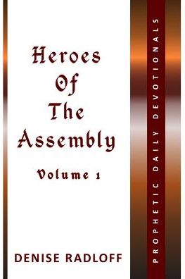 Heroes Of The Assembly: Prophetic Daily Devotionals