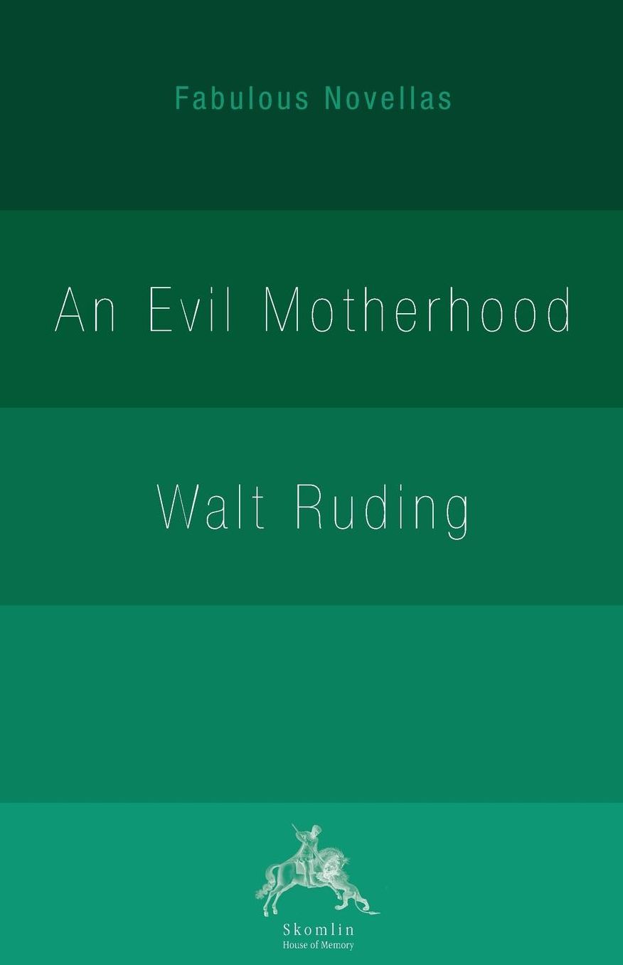 An Evil Motherhood: An Impressionist Novel