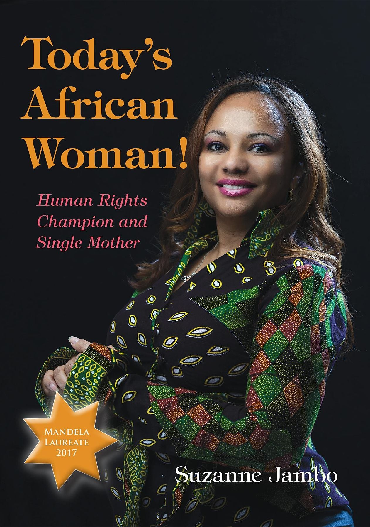 Today's African Woman!: "Human Rights Champion and Single Mother" Excerpt From: Suzanne Jambo. "Today's African Woman! Human Rights Champion and Single Mother."