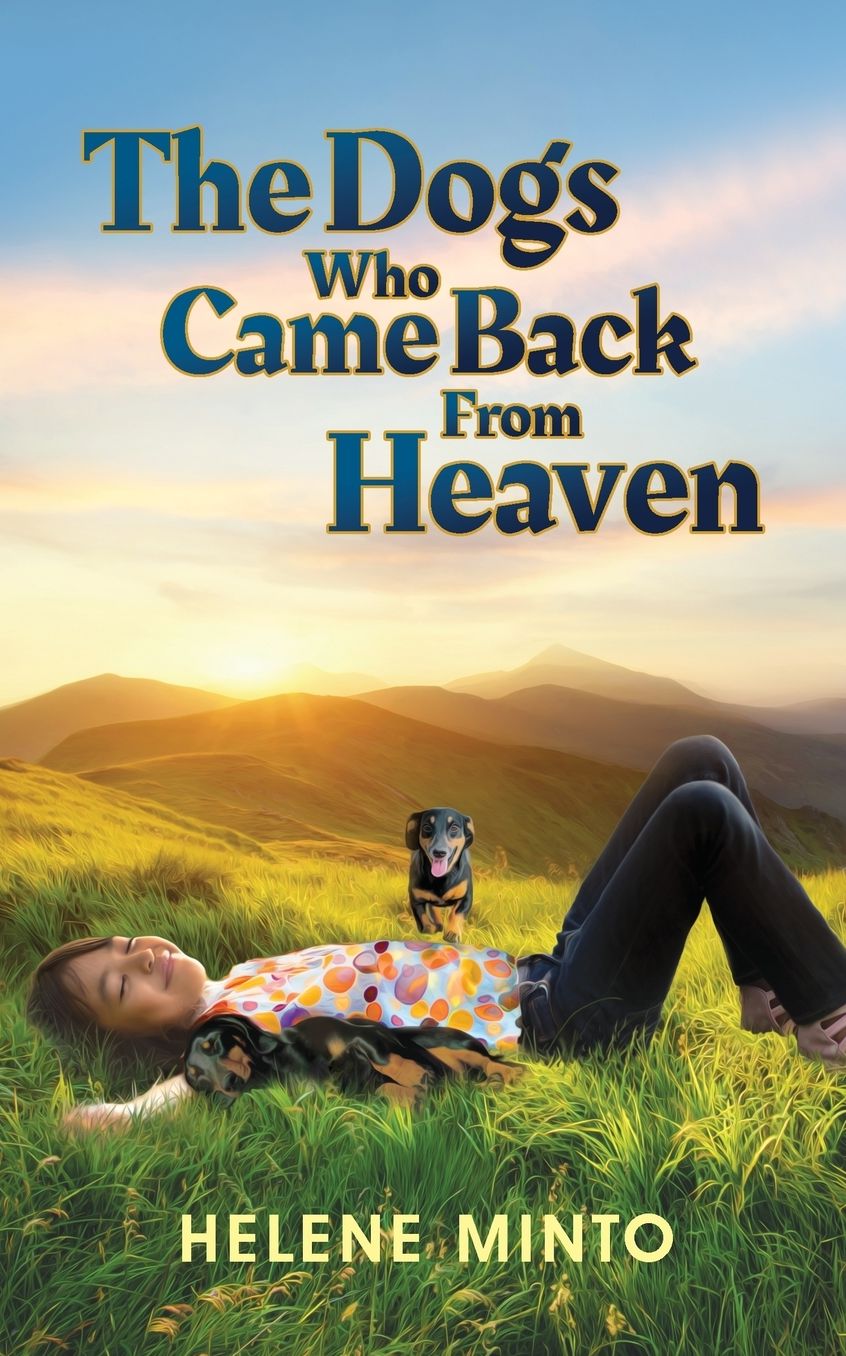 The Dogs Who Came Back From Heaven: A Story About Reincarnation In Animals