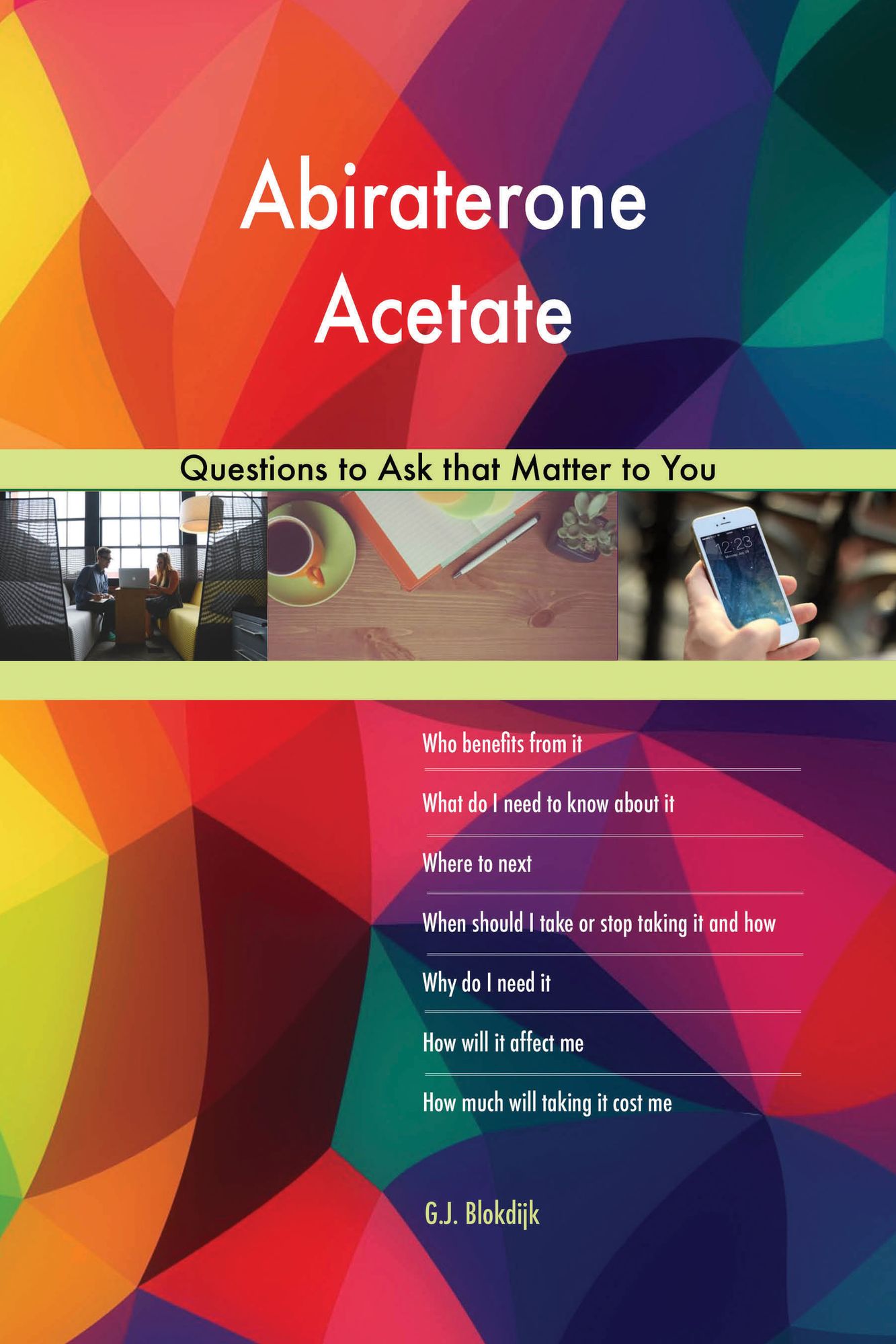 Abiraterone Acetate 568 Questions to Ask that Matter to You