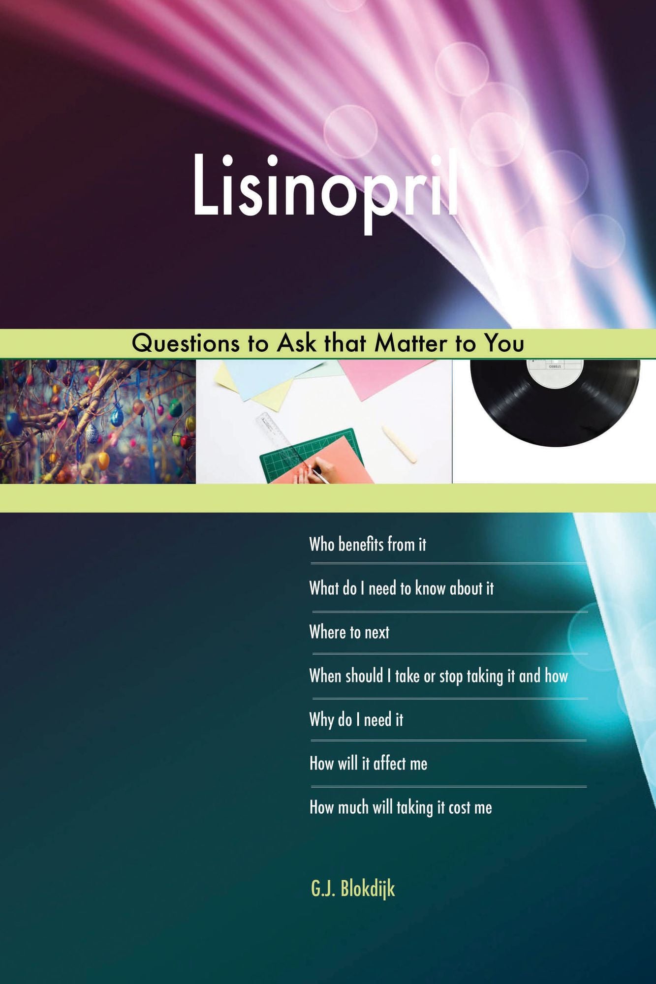 Lisinopril 588 Questions to Ask that Matter to You